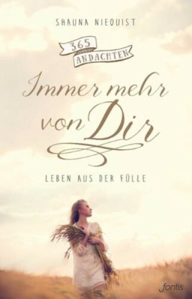 Immer mehr von Dir - 365 Andachten von Shauna Niequist